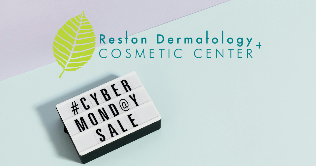 Cyber Monday Cosmetic Deals at Reston Dermatology